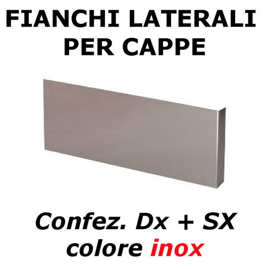 FIANCHI LATERALI (DX+SX) X CAPPA IN ACCIAIO INOX 315x150 mm